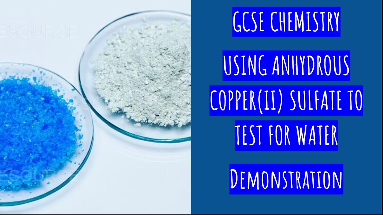 DEMONSTRATING USING COPPER(II) SULFATE TO DETECT WATER: A REVERSIBLE REACTION (GCSE CHEMISTRY)