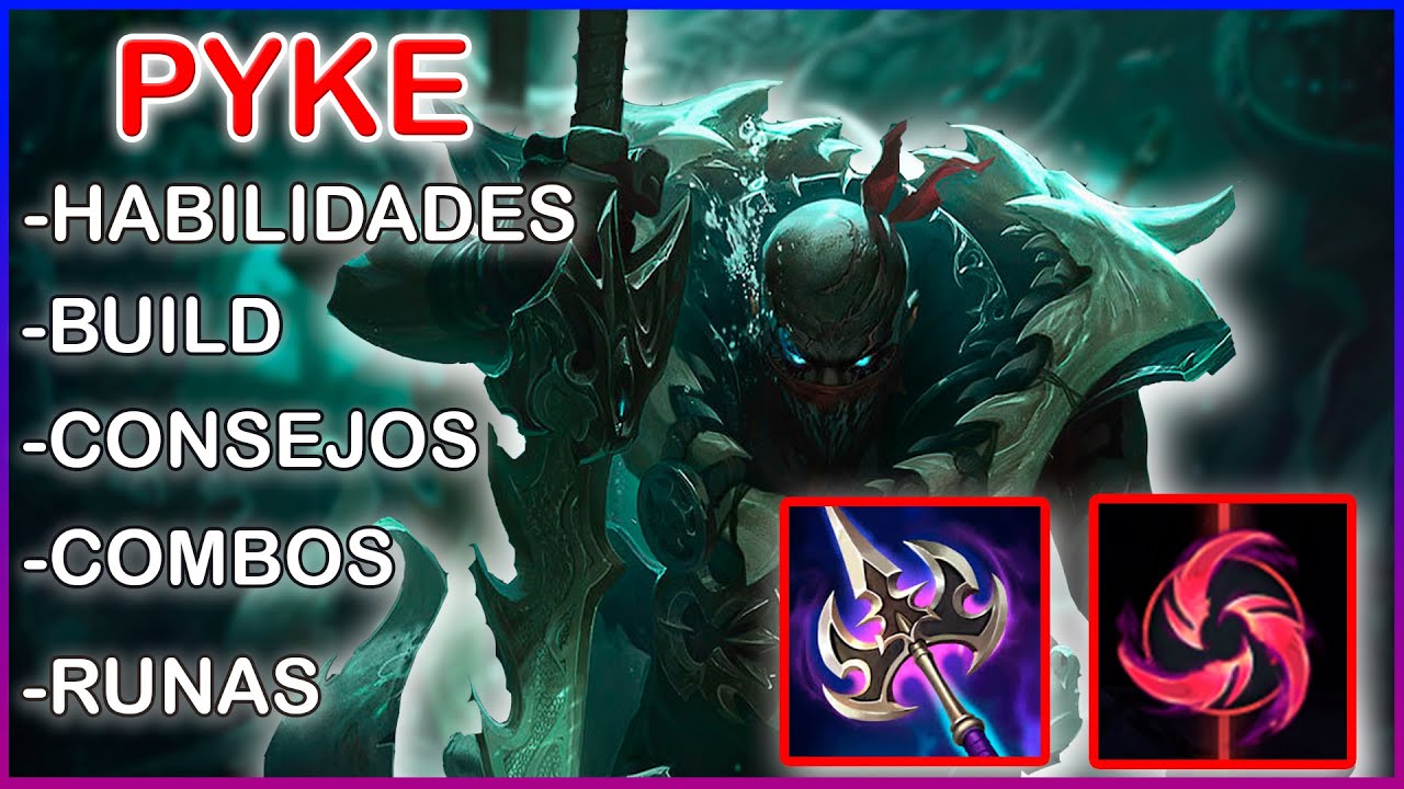 🔴GUIA COMPLETA DE PYKE🔴Todo lo que tienes que saber(HABILIDADES,RUNAS,CONSEJOS,BUILD,COMBOS)