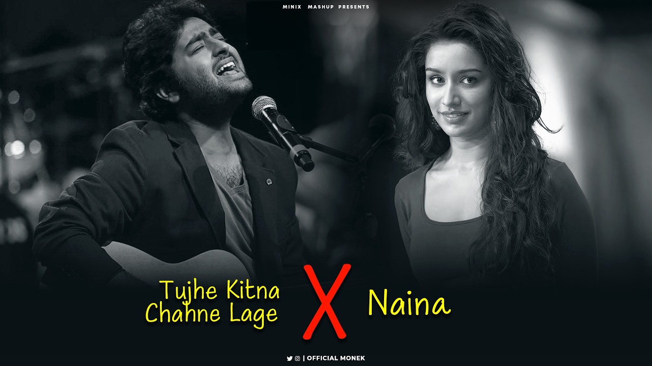 TUJHE KITNA CHAHNE LAAGE X NAINA - Full Version | Valentine's Day Mashup | Mix songs