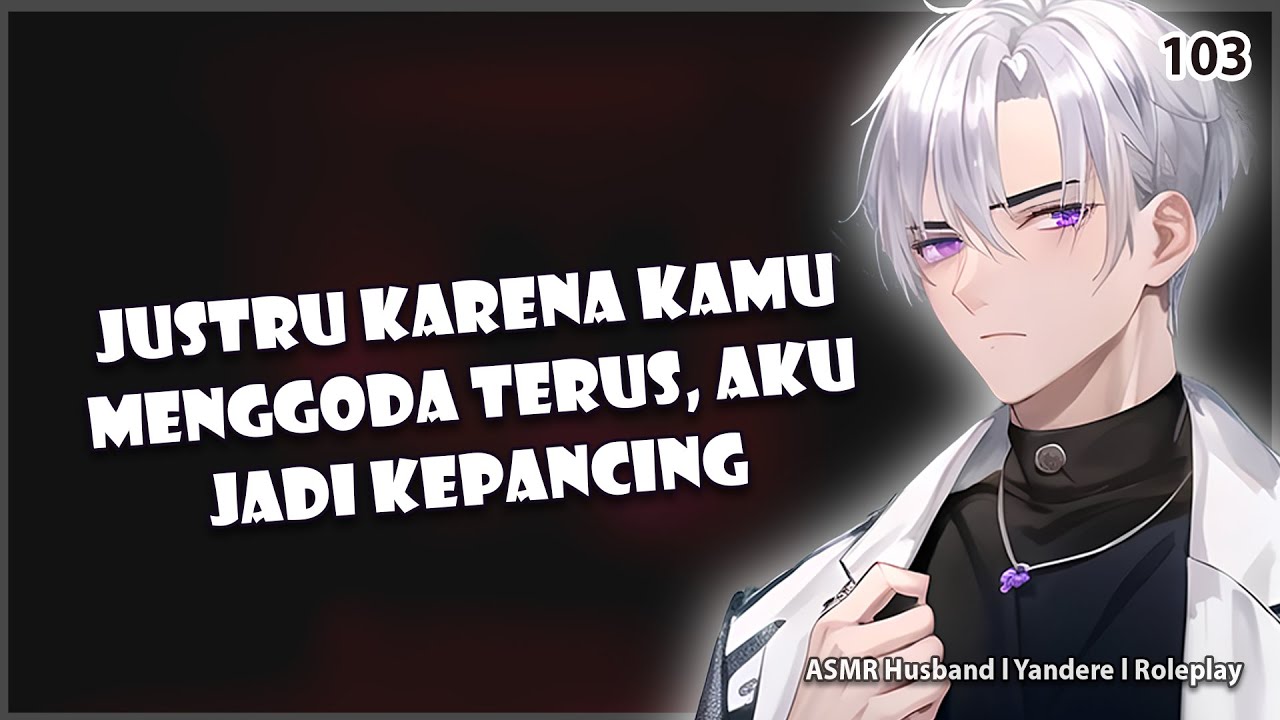[ASMR HUSBAND] SUAMI CUEK TIBA TIBA PERHATIAN | DOMINANT | KISS | ASMR COWOK | ROLEPLAY