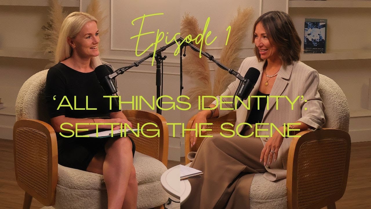 Episode 1 'All Things Identity': Setting The Scene