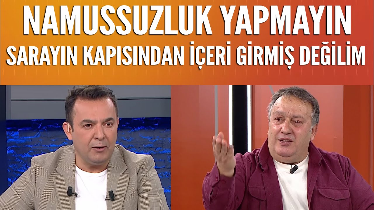 İsmail Türüt: Namussuzluk yapmayın ben sarayın kapısından içeri girmiş adam değilim