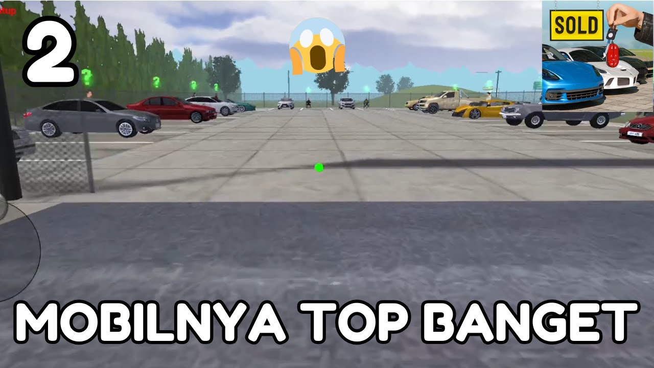 JENIS MOBILNYA BANYAK BANGET GUYS - CAR DEALERSHIP SIMULATOR INDONESIA PART 2