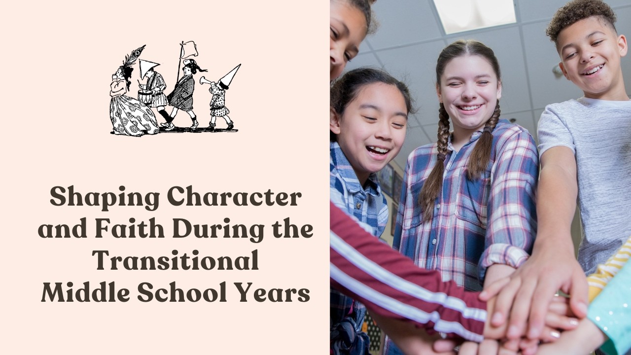 304: Shaping Character and Faith During the Transitional Middle School Years (Part 4 of 5)
