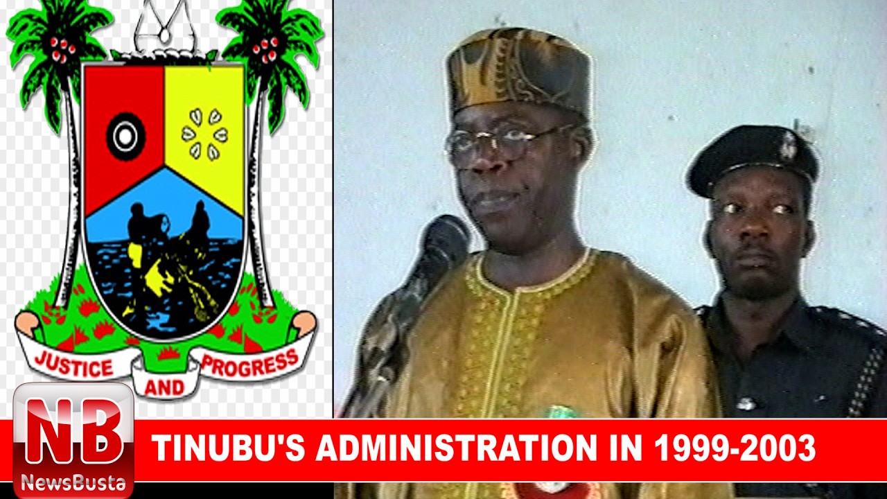 TINUBU'S ADMINISTRATION AS GOVERNOR OF LAGOS STATE IN YEAR 1999-2003