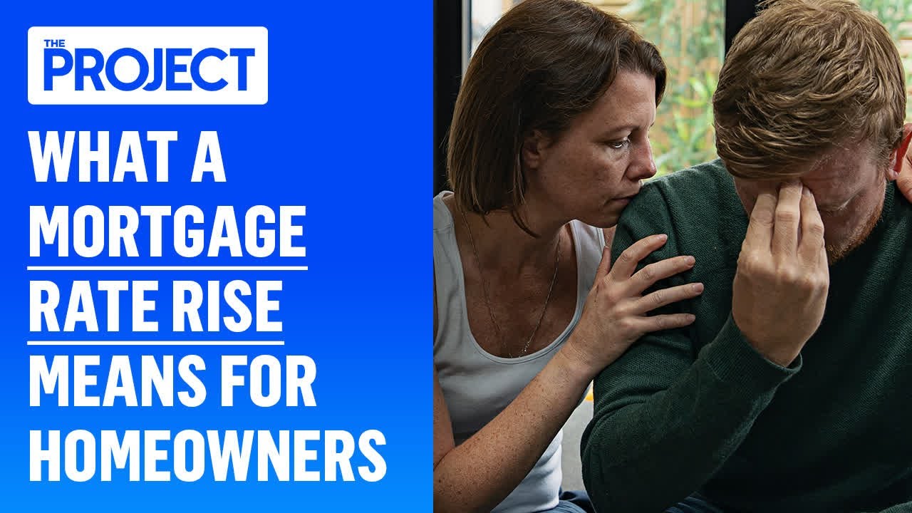 What Does A Mortgage Interest Rate Rise Mean For You?  | The Project