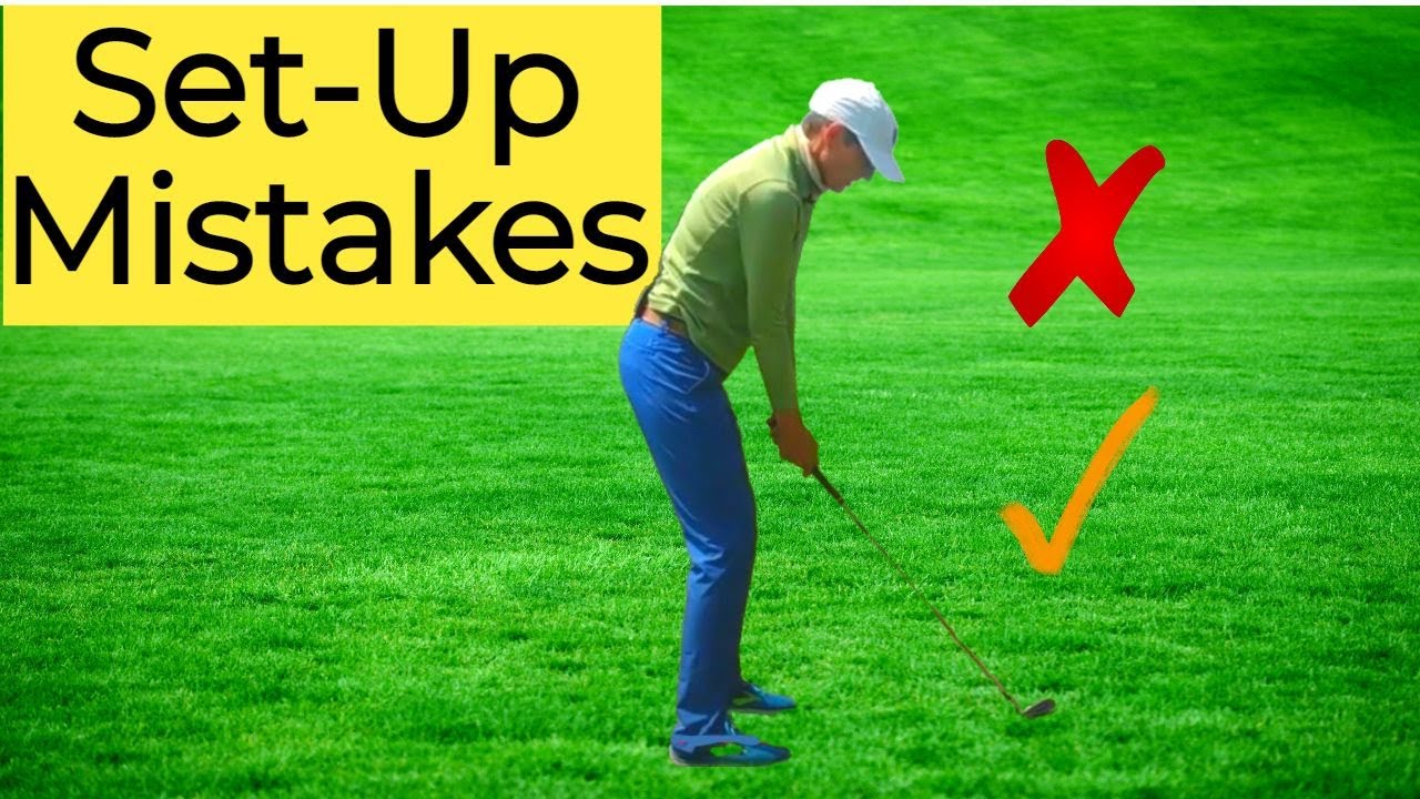 The 5 biggest set-up mistakes golfers make