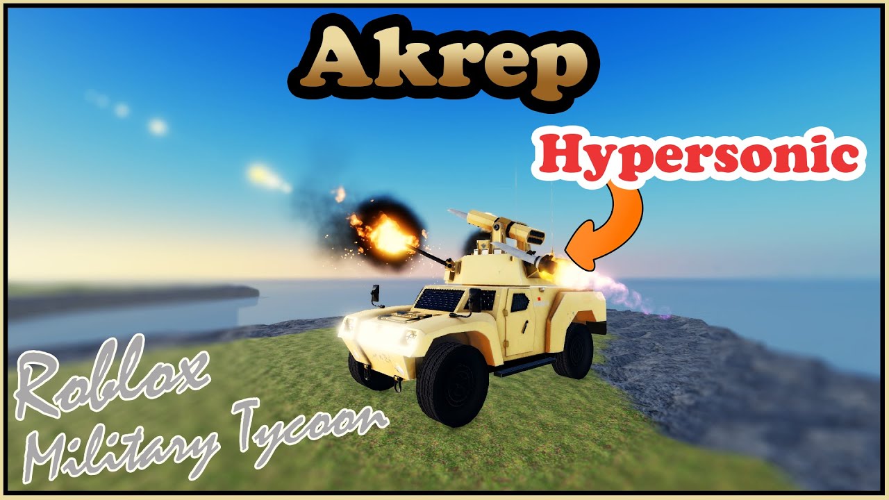 AA Akrep, Fast With Hypersonic Missiles In Military Tycoon Roblox