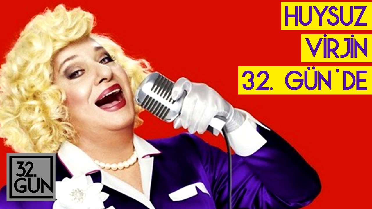 Huysuz Virjin 32. Gün'de | 2006 | 32. Gün Arşivi