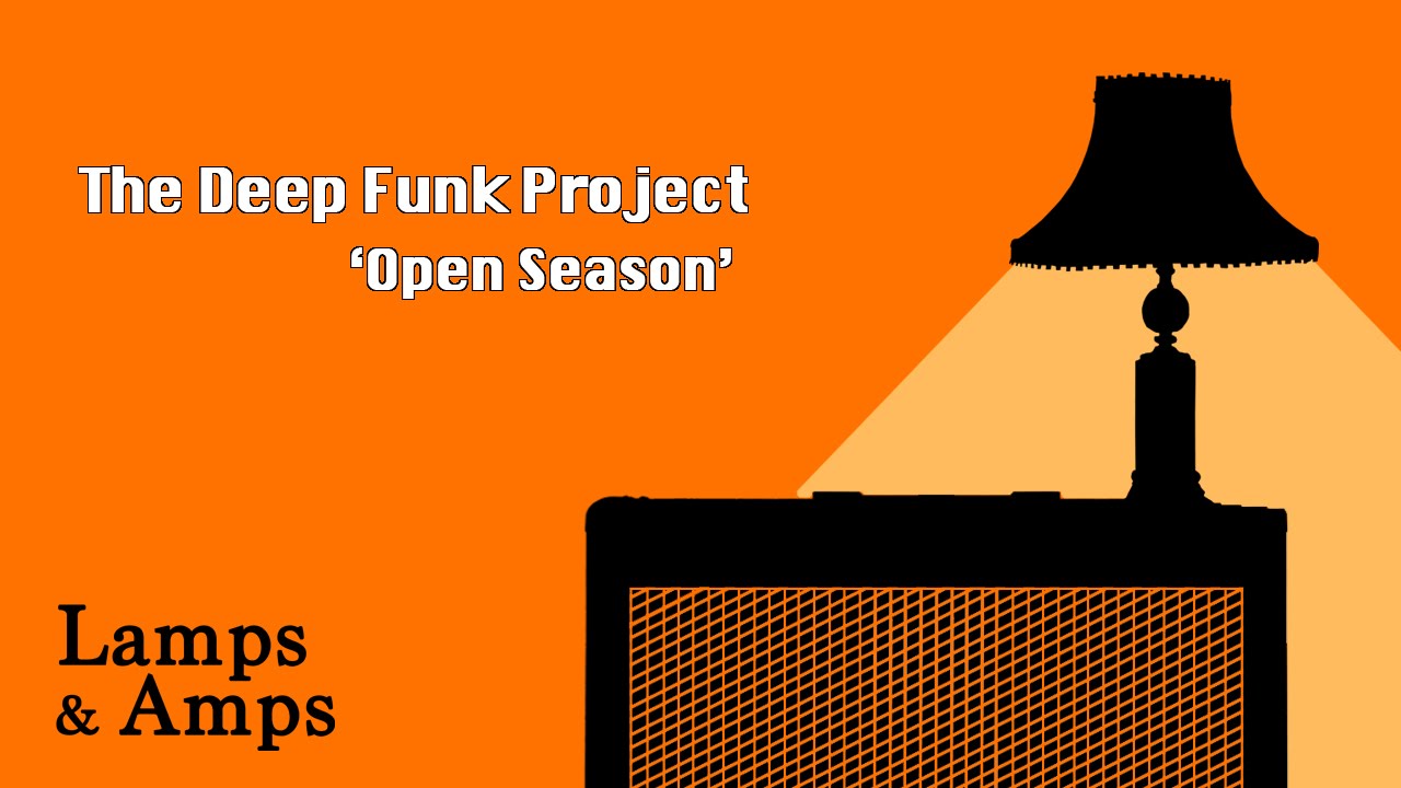 The Deep Funk Project - 'Open Season' (cover) [Lamps & Amps]