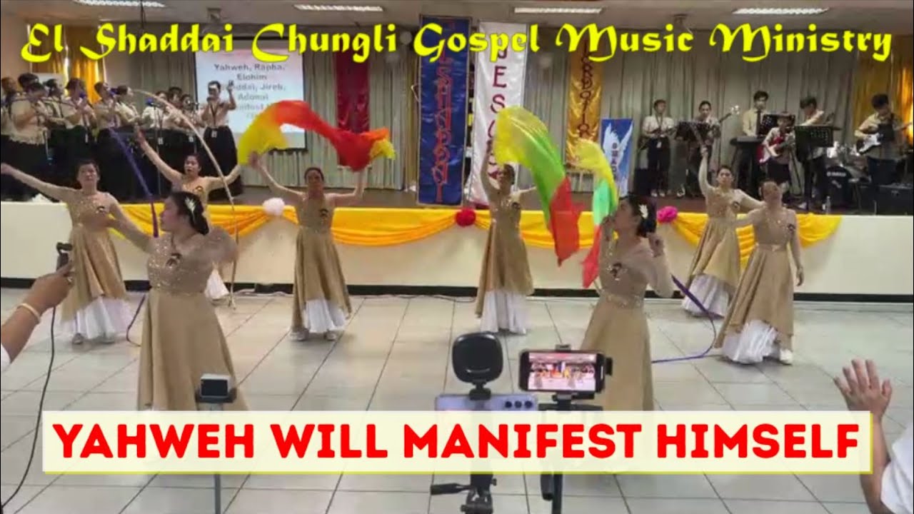 Yahweh Will Manifest Himself | Sung & Danced by El Shaddai Chungli Gospel Music Ministry