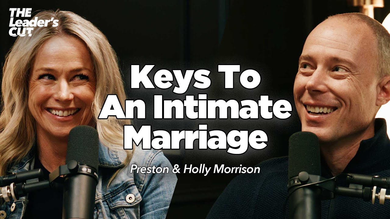 A Holy Fire In The Bedroom (with Holly Morrison) | The Leader's Cut w/ Preston Morrison