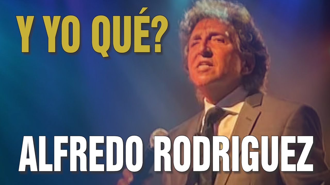 ALFREDO RODRIGUEZ-¿Y Yo Qué?