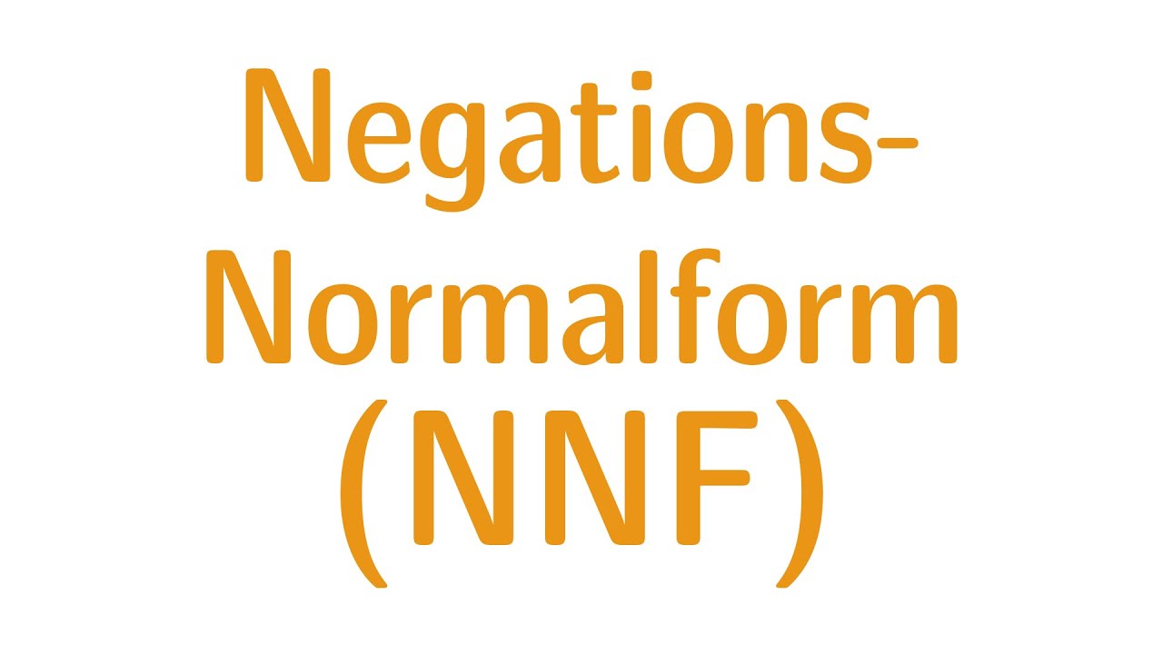 Aussagenlogik #7 - Negationsnormalform (NNF)