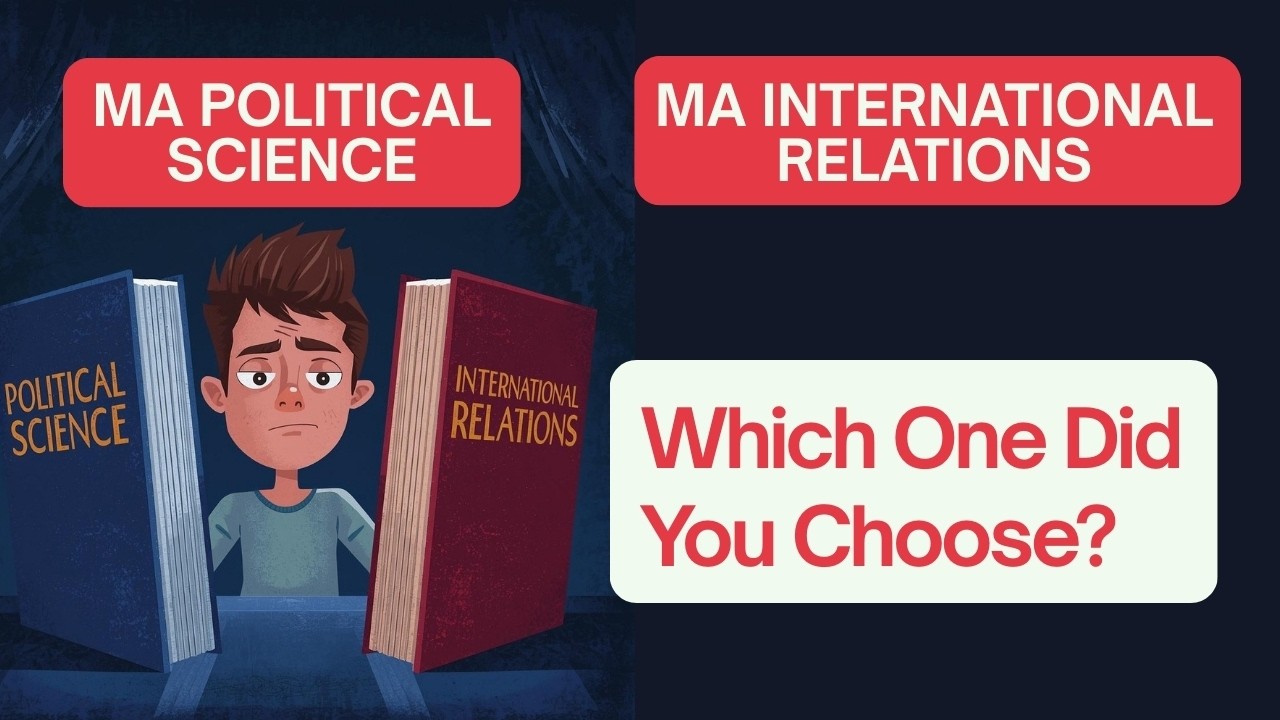 MA Political Science vs MA International Relations | Which did you choose?