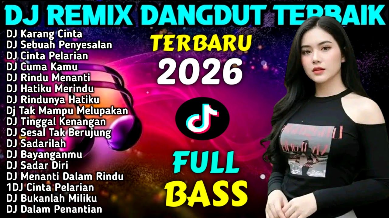 DJ REMIX DANGDUT FULL BASS  TIKTOK VIRAL 2026 -  DJ Aku Rindu Padamu - DJ Karang Cinta - DJ MAS BOB