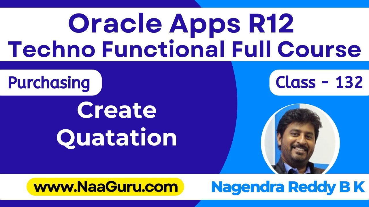 Class - 132 || Create a QUOTATION || Purchasing || Oracle Apps R12 Techno Functional || NaaGuru.com