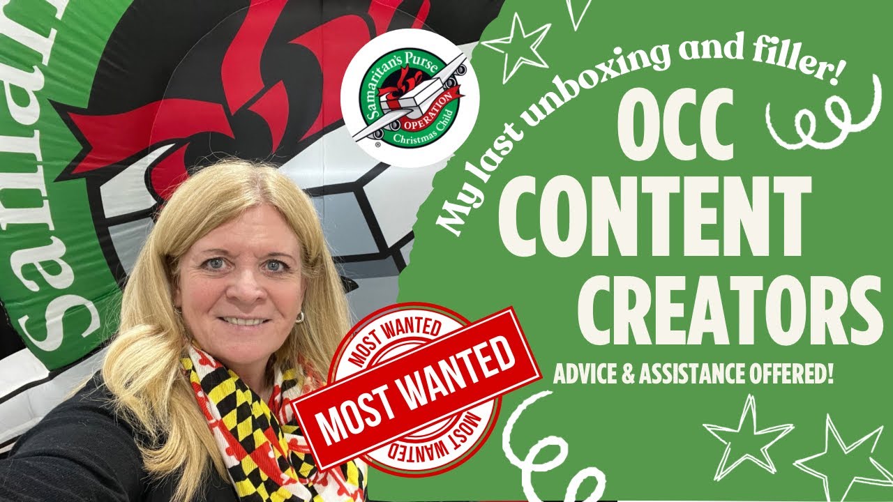 OCC Content Creators WANTED! My last unboxing and filler for Operation Christmas Child