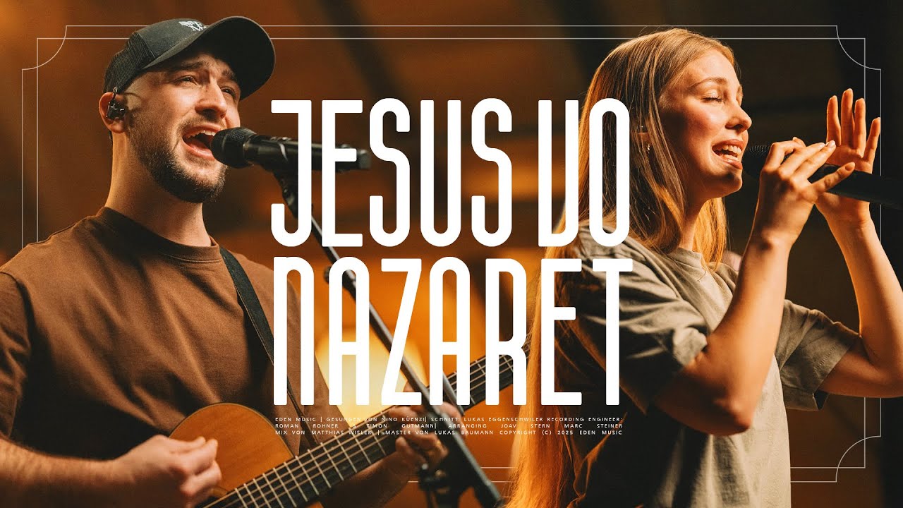 Jesus vo Nazaret (Live) | Eden Music | Nino Küenzi & Jamie Fiechter