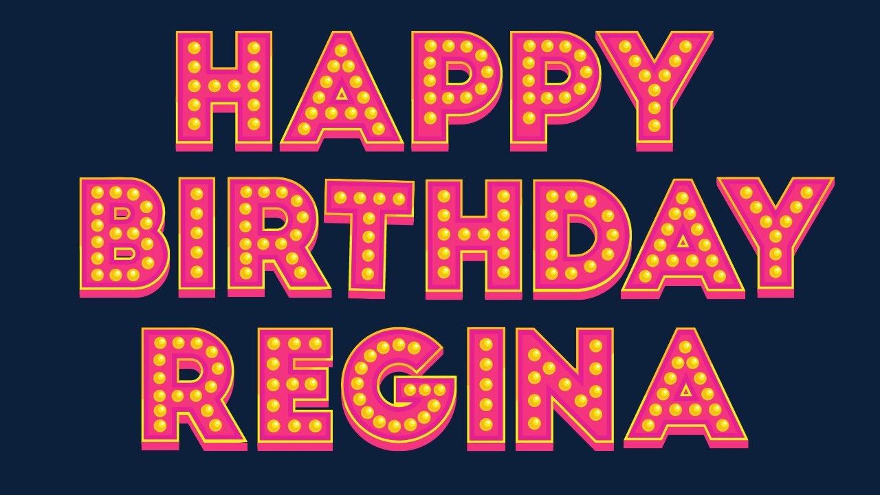Happy Birthday Regina