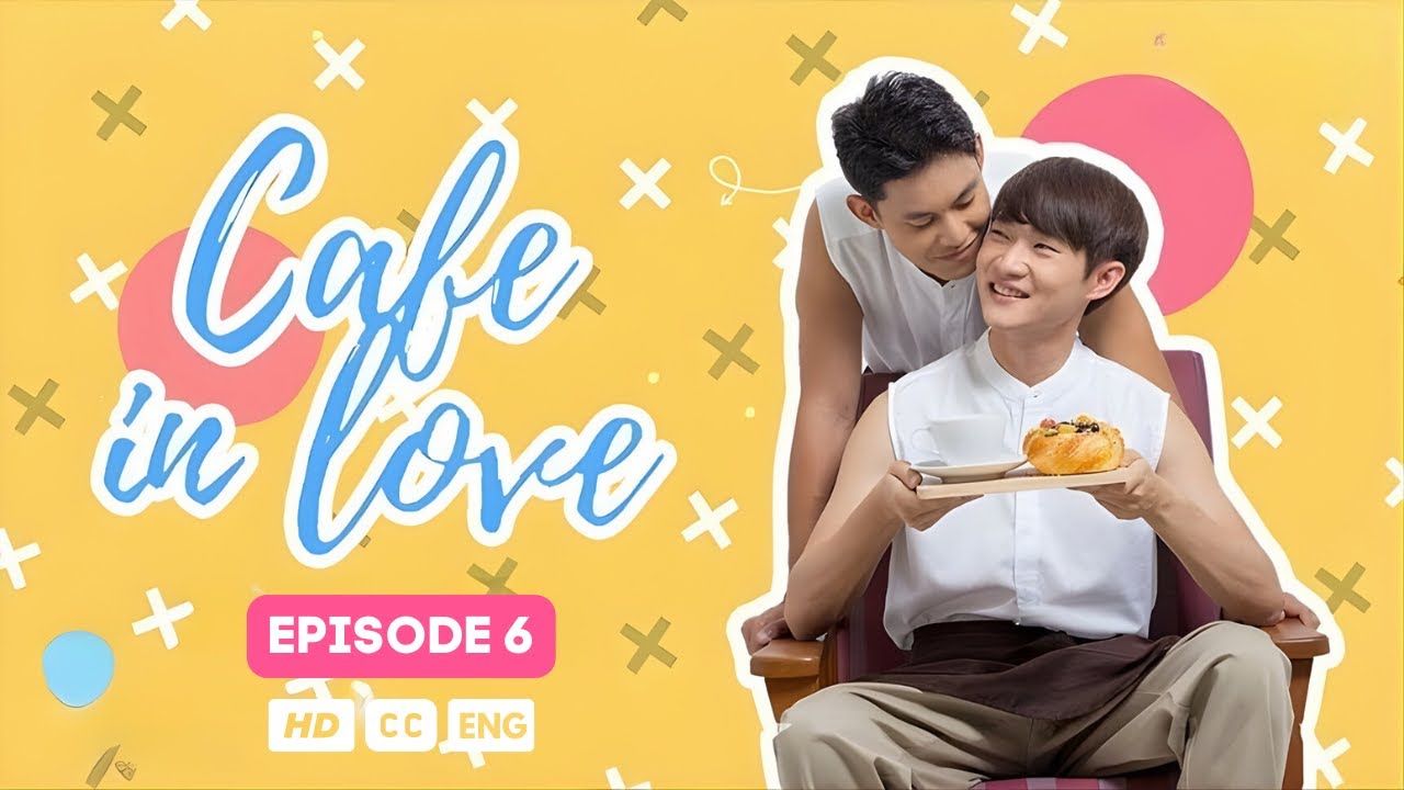 Cafe in Love - Эпизод 6 (субтитры) | BL Thai Series
