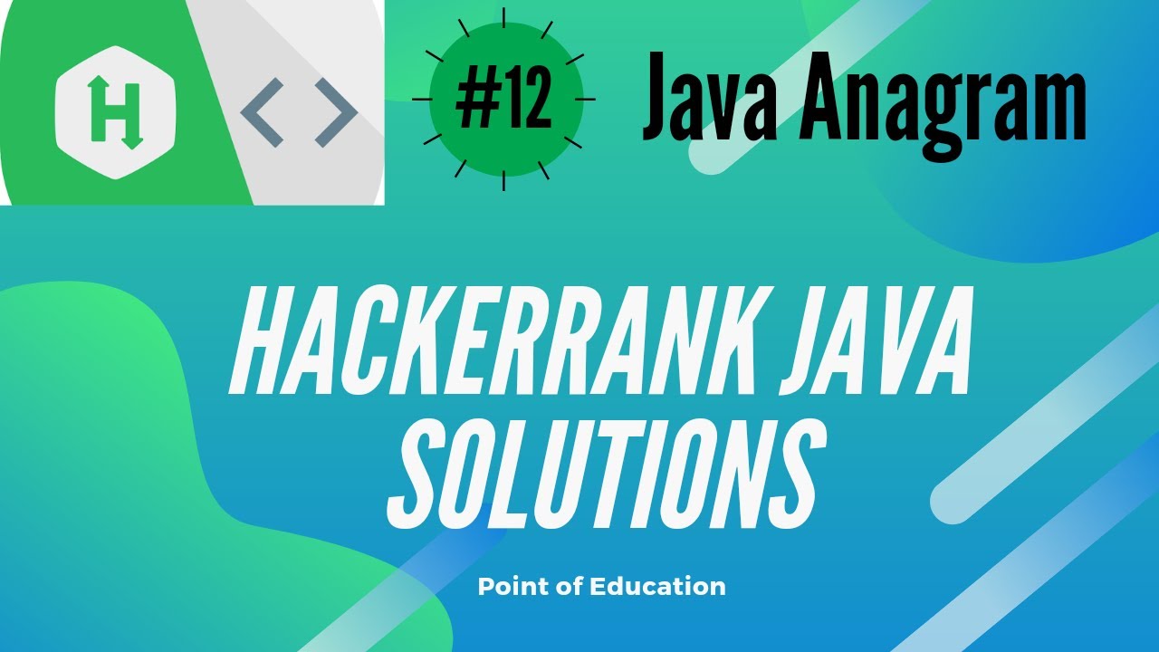 #12 Hackerrank /Java Anagram/Java Practice Set/Point of education/