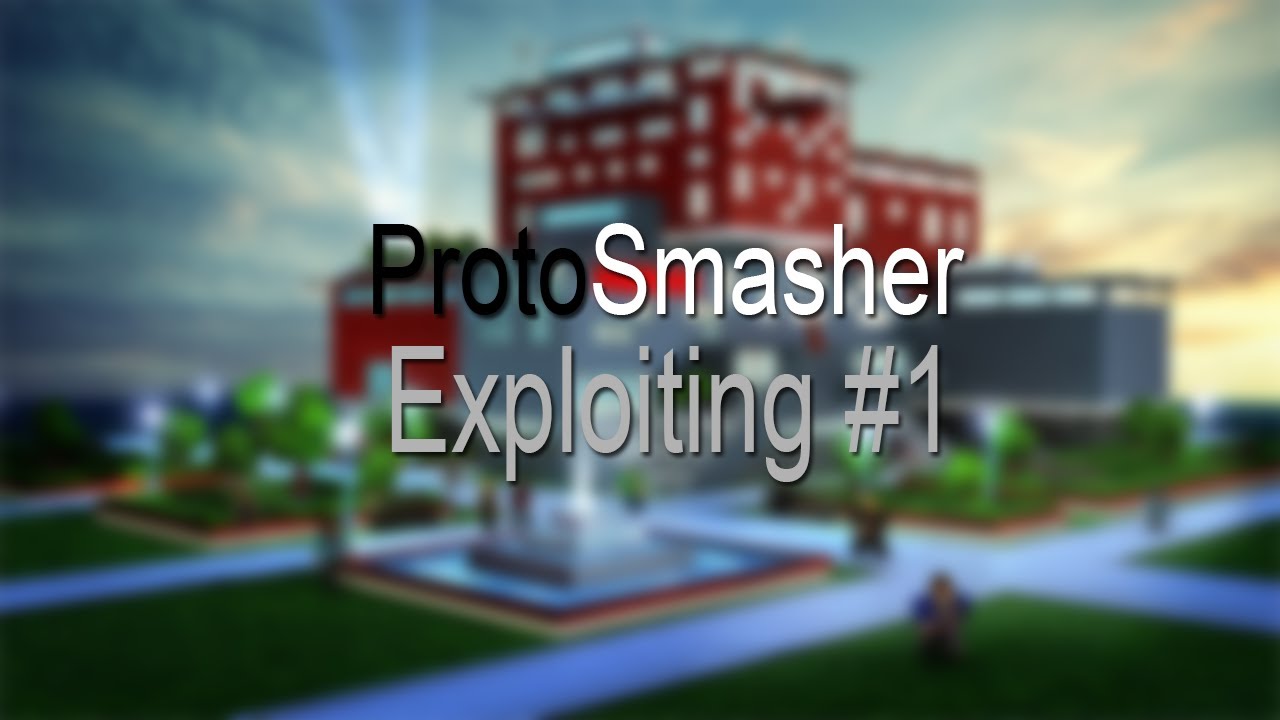 Roblox Exploiting #1 ProtoSmasher 2017