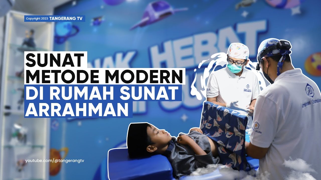 Rumah Sunat Arrahman, Klinik Khitan Metode Modern Di Kota Tangerang [TangerangTV]