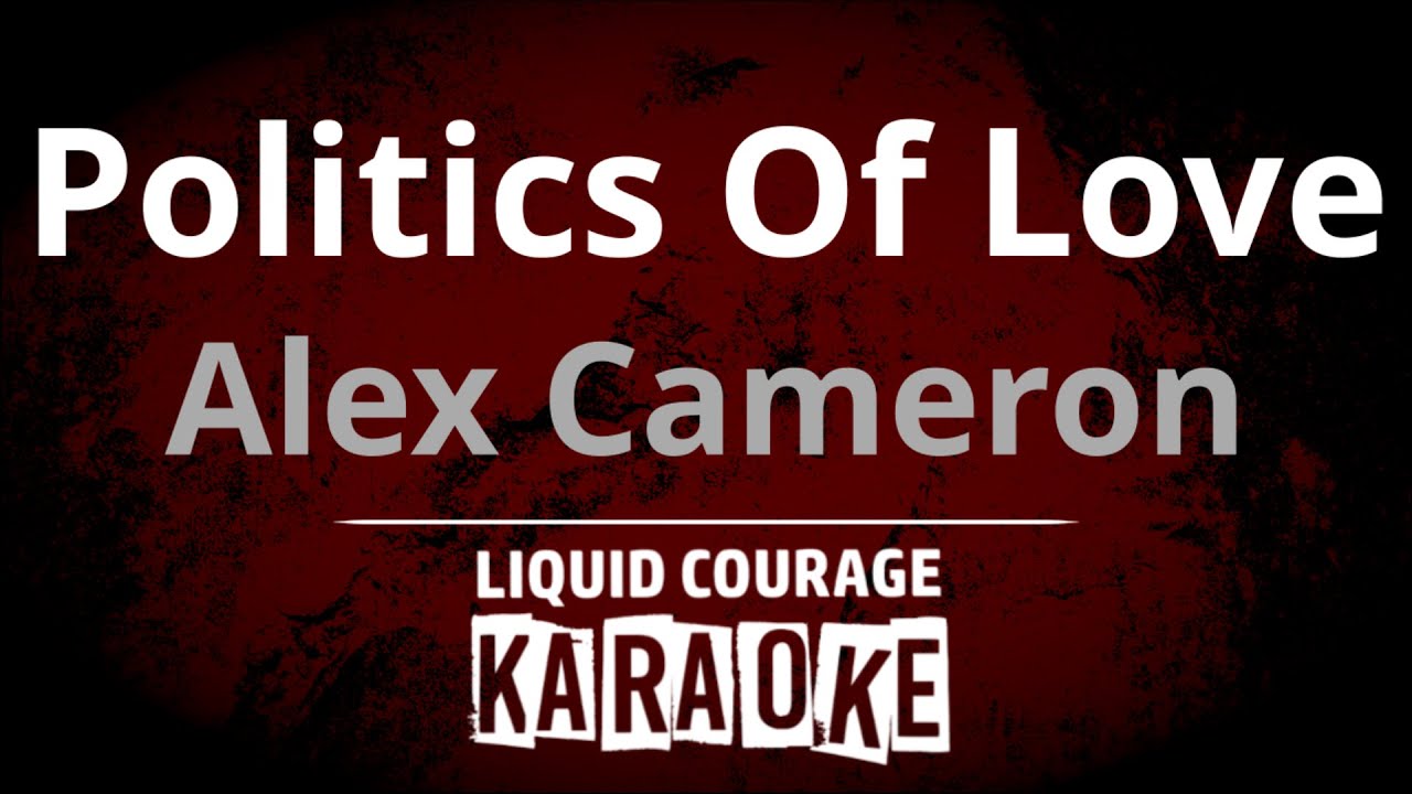 Alex Cameron - Politics Of Love [KARAOKE]