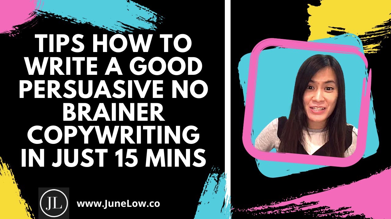 Tips How To Write a Good Persuasive No Brainer CopyWriting In Just 15 mins - JuneLow.co