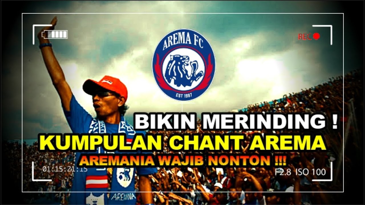 Kumpulan Chant/Lagu Arema !! Bersatu Dalam Jiwa, Arema Singo Edan, Tinggalkan Ras ,, We Love Arema,,