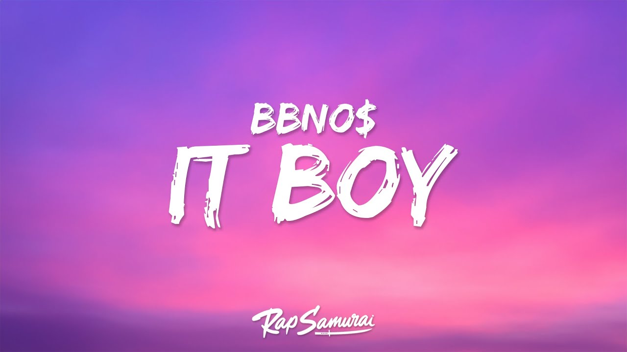 bbno$ - it boy (Lyrics) "thats me thats right"