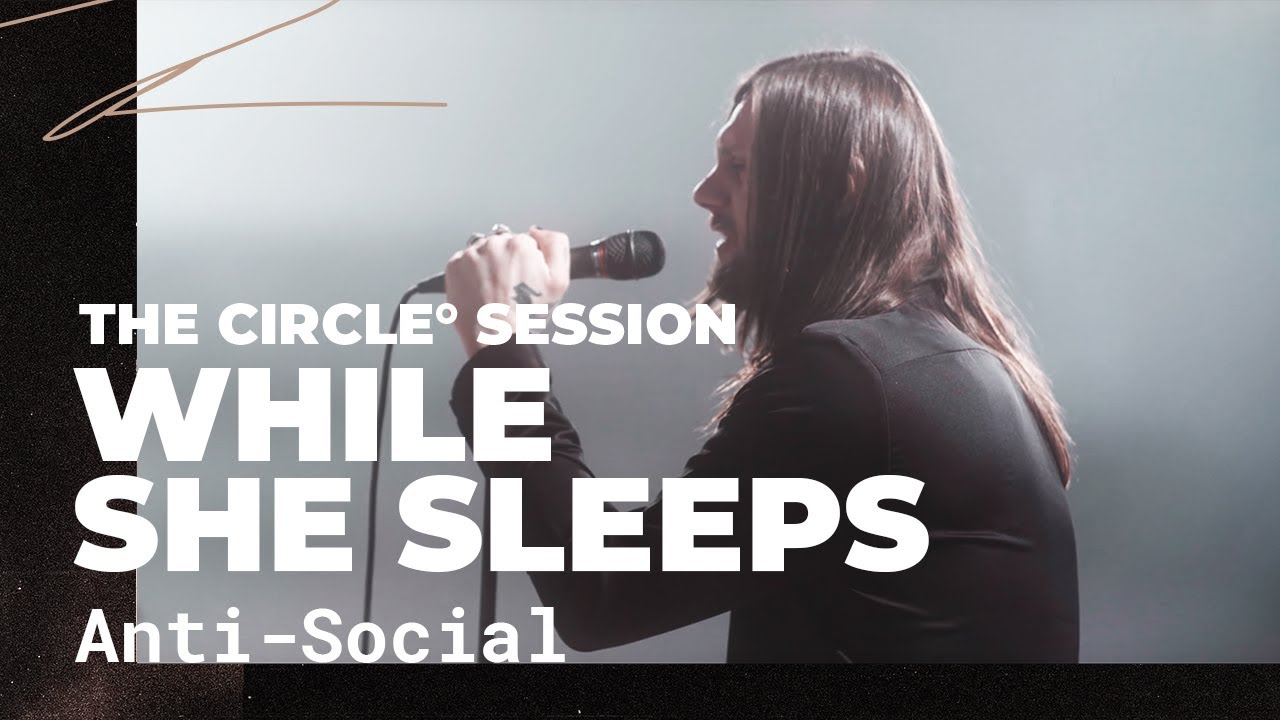 While She Sleeps - Anti-Social | The Circle&deg; Sessions