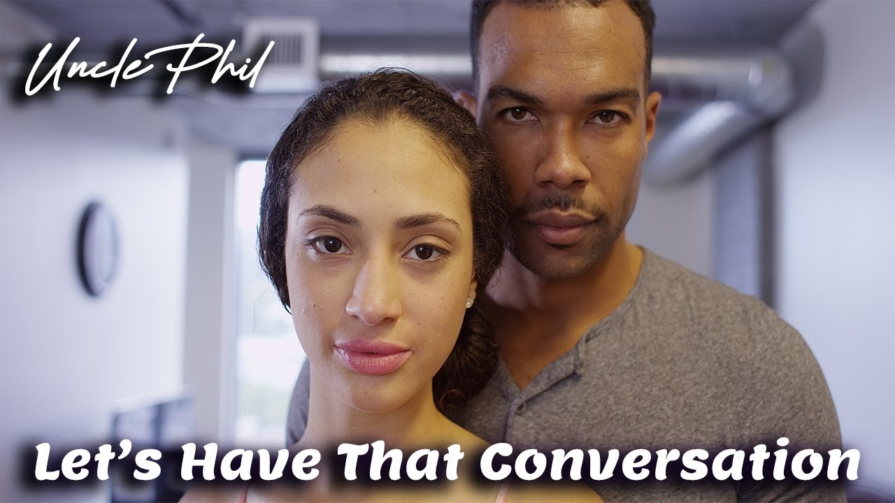 Uncle Phil - Let's Have That Conversation