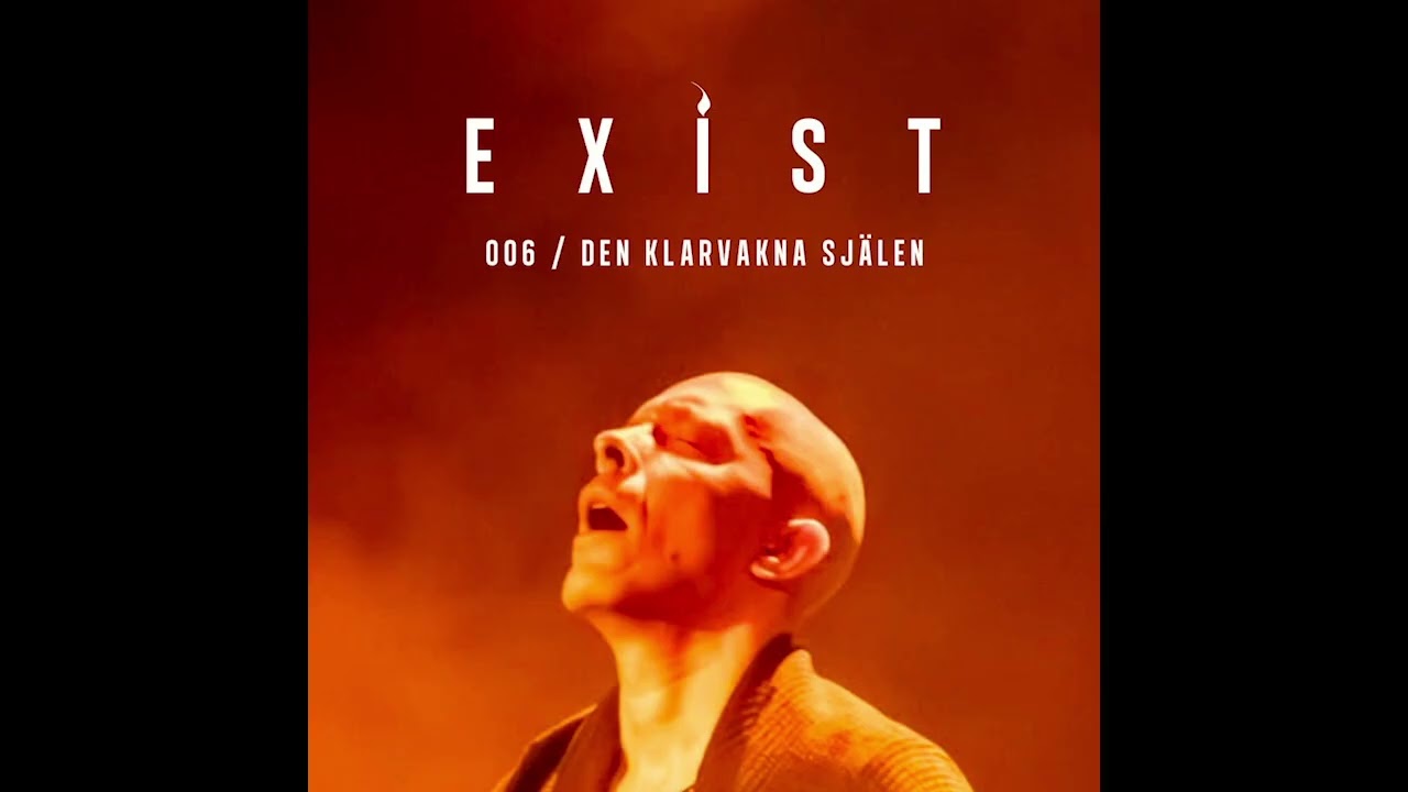 EXIST 006 - DEN KLARVAKNA SJÄLEN