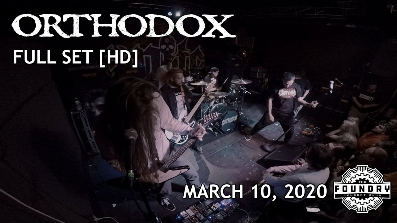 Orthodox - Full Set HD - Live at The Foundry Concert Club