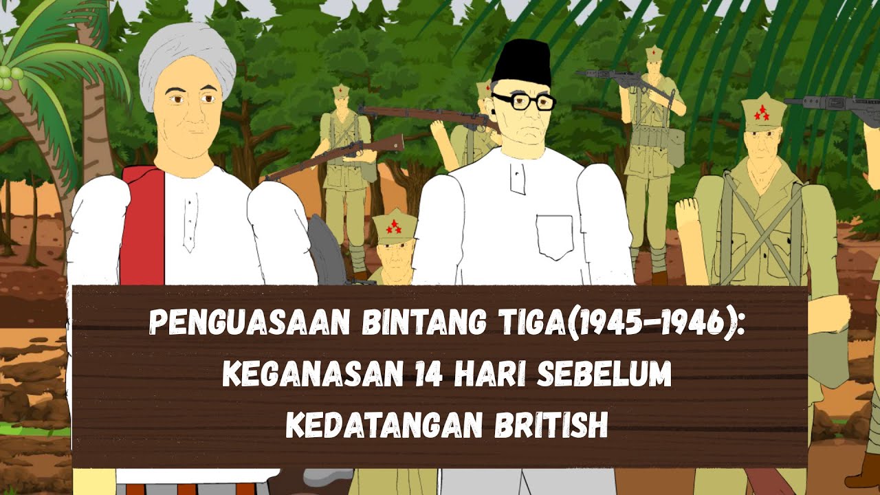 PENGUASAAN BINTANG TIGA DI TANAH MELAYU: SEJARAH KEBANGKITAN MENENTANG KEZALIMAN BINTANG TIGA