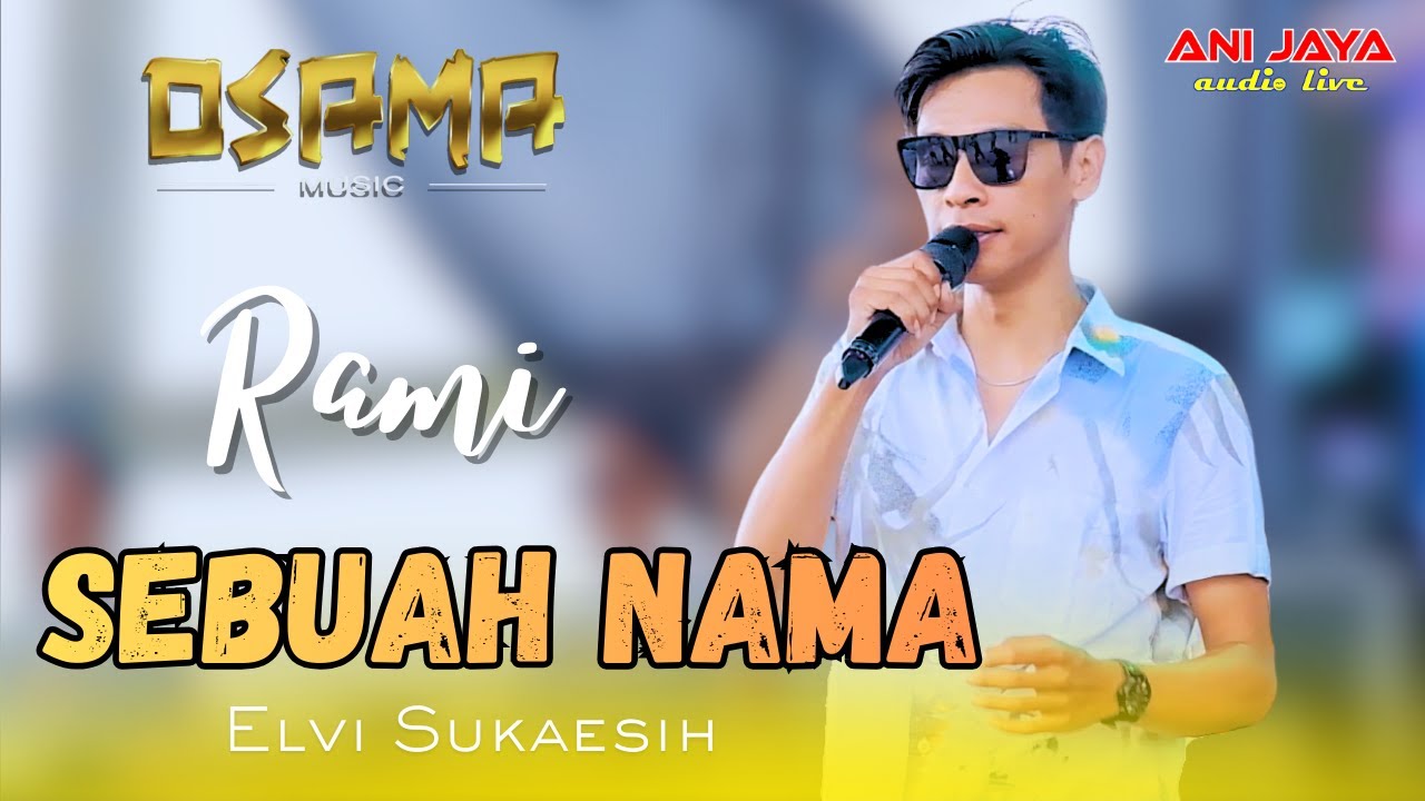 SEBUAH NAMA - RAMI MC - OSAMA MUSIK - PEMUDA KARANGGAWANG BERSATU // ANIJAYA AUDIO