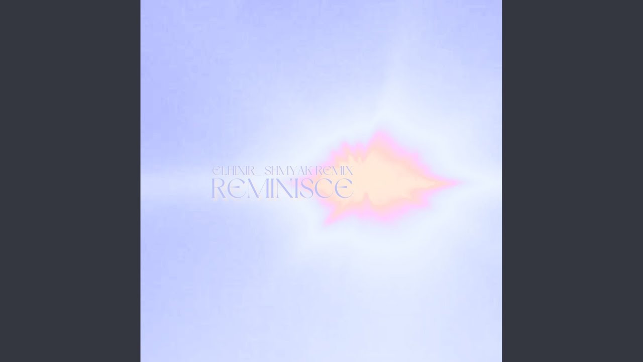 Reminisce (Shmyak Remix)