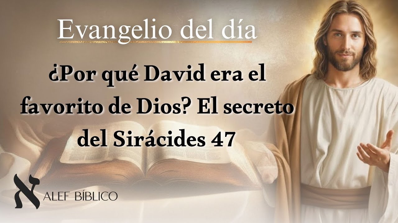 ¿Por qué David era el favorito de Dios? El secreto del Sirácides 47. Lecturas de hoy 06/02/2026.