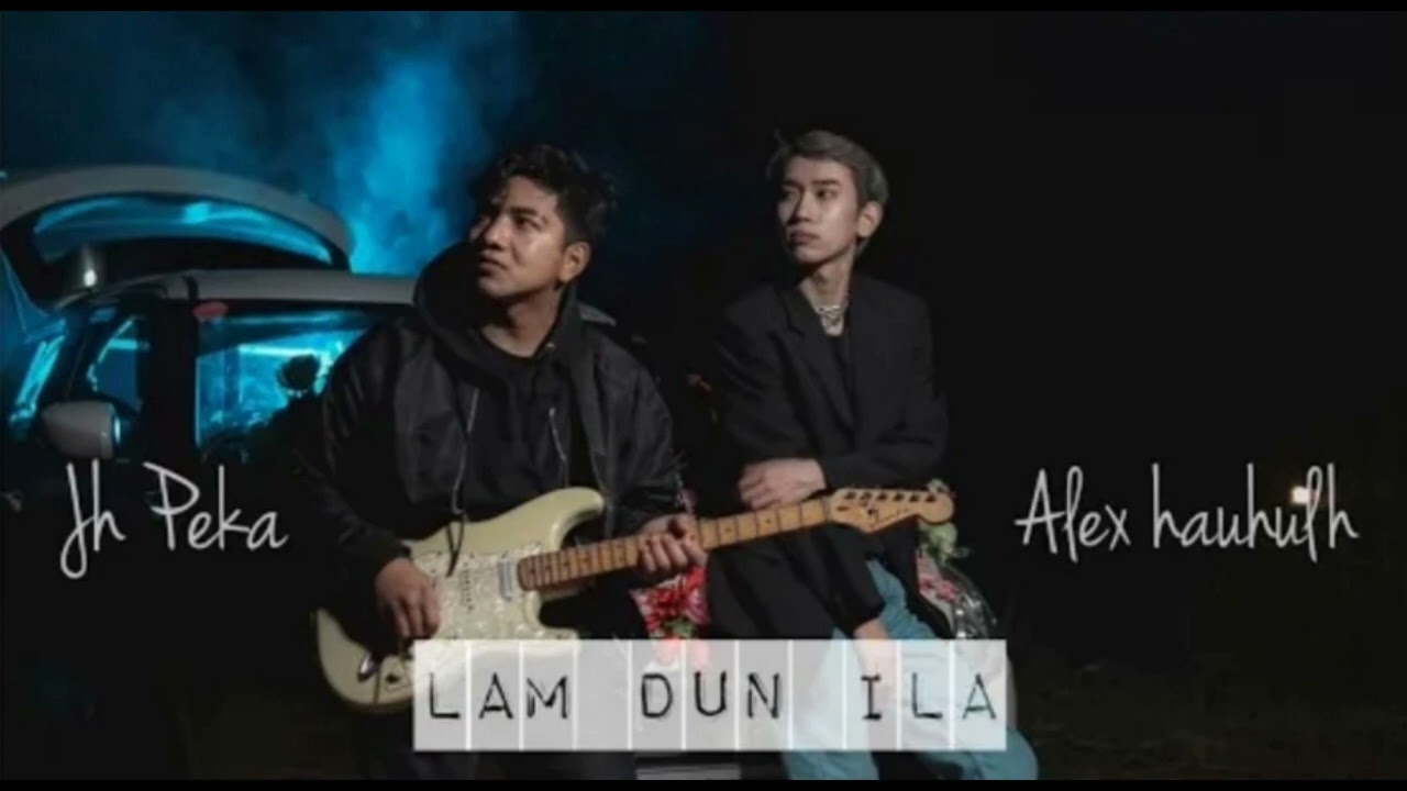 jh_peka _x_ Alex_Hauhulh _-_ lam dun ila full song! mizo hla mawi ber 🖤🥰#jhpeka#alexhauhulh