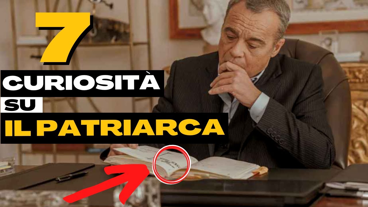 7 COSE che NON SAI su IL PATRIARCA | Curiosità