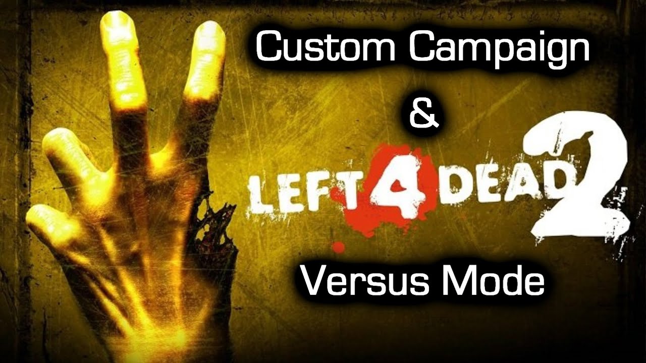 L4D2 Custom Campaign + Versus Mode