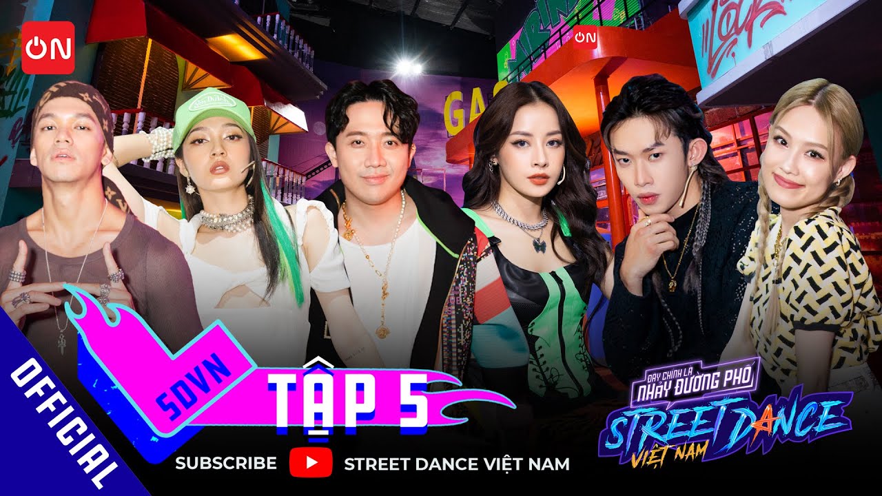 STREET DANCE VIỆT NAM - TẬP 5 |