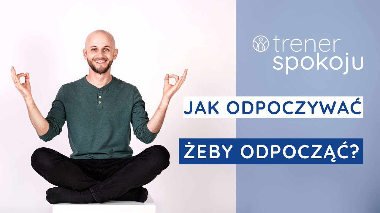 Jak odpoczywać żeby odpocząć?