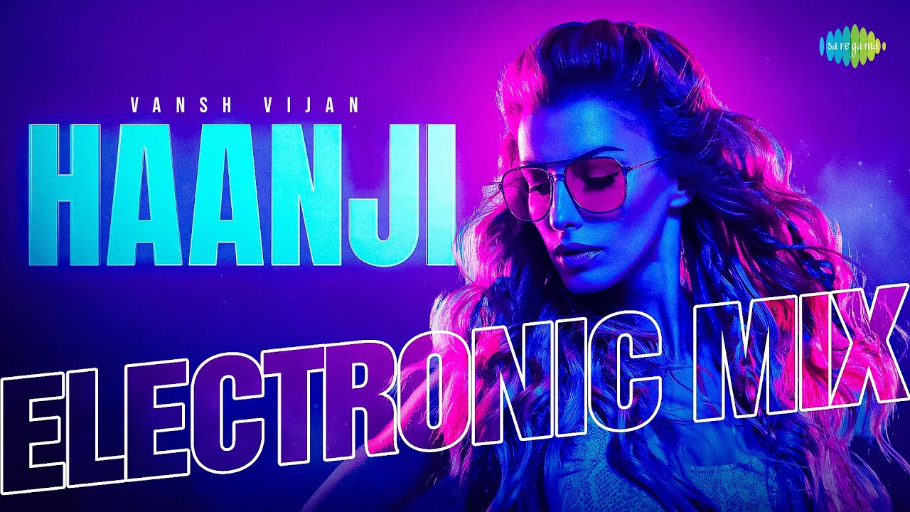 Haanji - Electronic Mix | QARAN | The Rish | Vansh Vijan