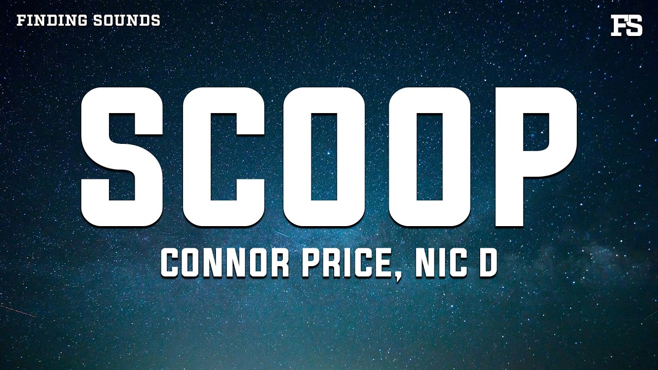 Connor Price & Nic D - Scoop (Lyrics)