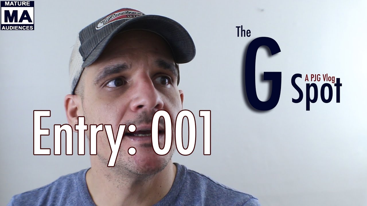 Vlog: The G Spot - Entry: 001