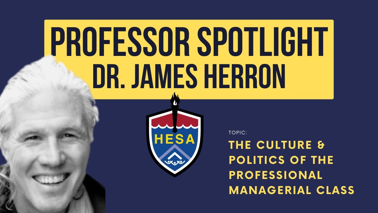 HESA Professor Spotlight - Dr. James Herron on Culture & Politics