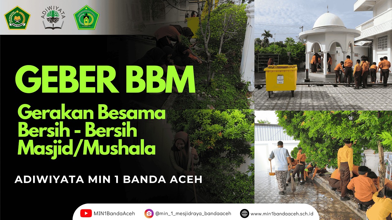 GEBER BBM Gerakan Besama Bersih - Bersih Masjid/Mushala 15 Feb 2026 - MIN 1 Kota Banda Aceh